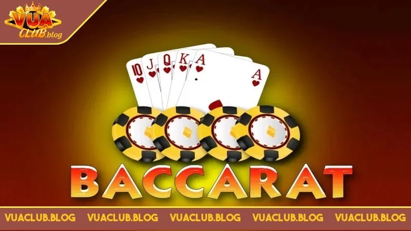 Baccarat Vuaclub là lựa chọn được bet thủ ưu tiên